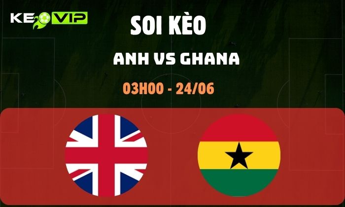 Anh vs Ghana